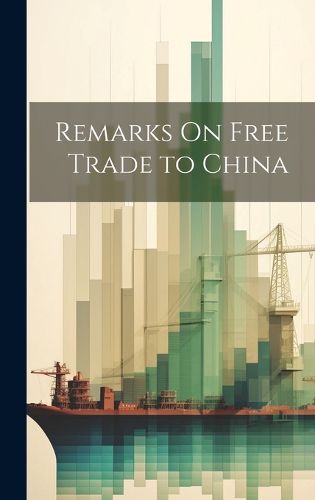 Cover image for Remarks On Free Trade to China