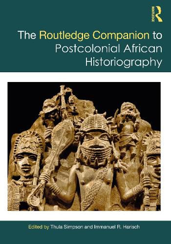 Cover image for The Routledge Companion to Postcolonial African Historiography