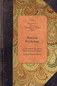 Cover image for Rational Psychology: Or, the Subjective Idea and the Objective Law of All Intelligence