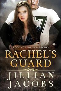 Cover image for Rachel's Guard: Book #2 The O-Line Series