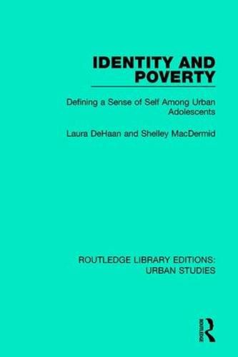 Cover image for Identity and Poverty: Defining a Sense of Self among Urban Adolescents