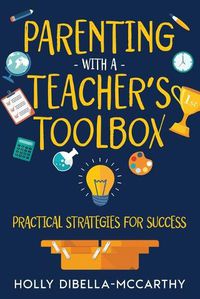 Cover image for Parenting With a Teacher's Toolbox