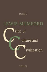 Cover image for Lewis Mumford: Critic of Culture and Civilization