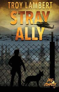 Cover image for Stray Ally: The Dog Complex Book #1