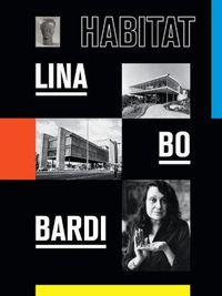 Cover image for Lina Bo Bardi: Habitat
