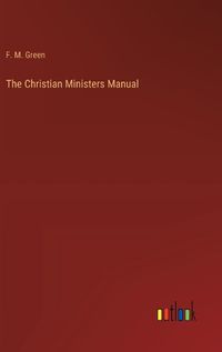 Cover image for The Christian Ministers Manual