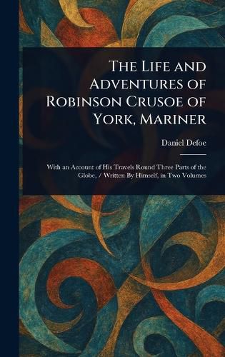 Cover image for The Life and Adventures of Robinson Crusoe of York, Mariner