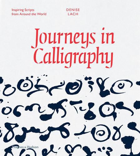 Cover image for Journeys in Calligraphy: Inspiring Scripts from Around the World