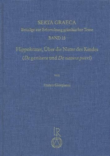 Cover image for Hippokrates. Uber Die Natur Des Kindes (de Genitura Und de Natura Pueri)