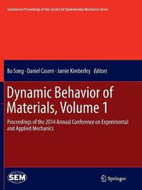 Cover image for Dynamic Behavior of Materials, Volume 1: Proceedings of the 2014 Annual Conference on Experimental and Applied Mechanics