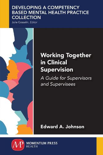 Cover image for Working Together in Clinical Supervision: A Guide for Supervisors and Supervisees