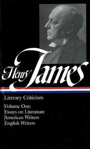 Cover image for Henry James: Literary Criticism Vol. 1 (LOA #22): Essays on Literature, American & English Writers