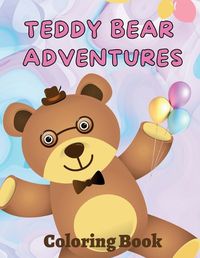 Cover image for Teddy Bear Adventures Coloring Book