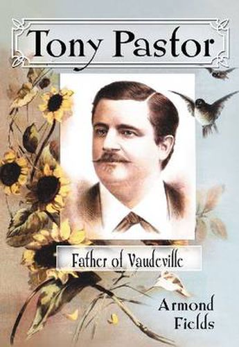 Cover image for Tony Pastor, Father of Vaudeville