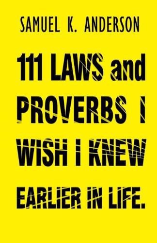 Cover image for 111 LAWS and PROVERBS I WISH I KNEW EARLIER IN LIFE