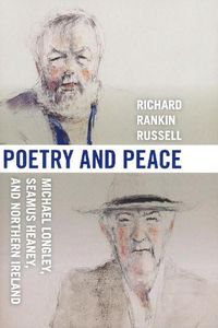 Cover image for Poetry and Peace: Michael Longley, Seamus Heaney, and Northern Ireland