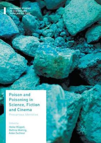 Cover image for Poison and Poisoning in Science, Fiction and Cinema: Precarious Identities