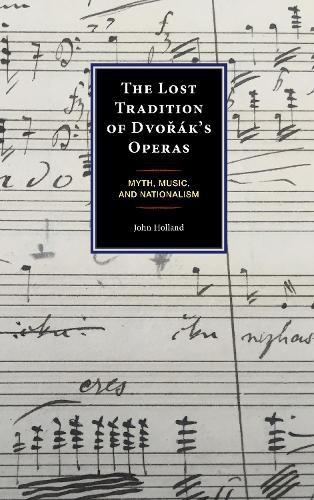 Cover image for The Lost Tradition of Dvorak's Operas