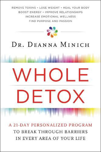 Cover image for Whole Detox: A 21-Day Personalized Program to Break Through Barriers in Every Area of Your Life