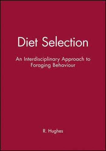 Cover image for Diet Selection: An Interdisciplinary Approach to Foraging Behaviour