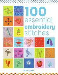 Cover image for 100 Essential Embroidery Stitches