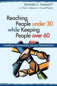 Cover image for Reaching People under 30 while Keeping People over 60: Creating Community Across Generations