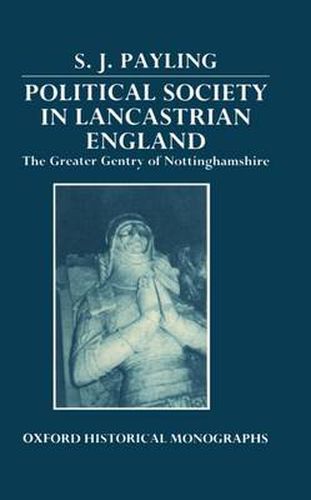 Cover image for Political Society in Lancastrian England: The Greater Gentry of Nottinghamshire