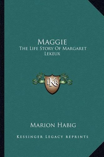 Maggie: The Life Story of Margaret Lekeux