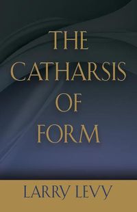 Cover image for The Catharsis of Form