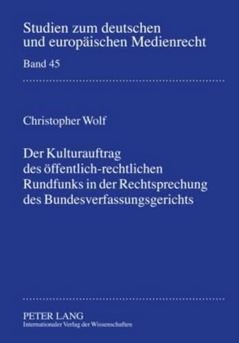 Cover image for Der Kulturauftrag Des Oeffentlich-Rechtlichen Rundfunks in Der Rechtsprechung Des Bundesverfassungsgerichts