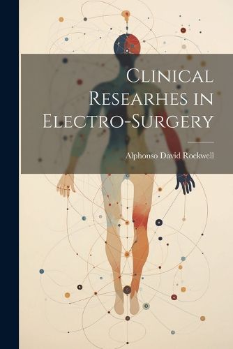 Cover image for Clinical Researhes in Electro-Surgery