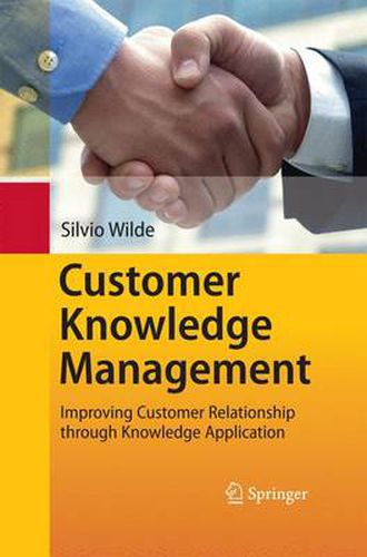 Cover image for Customer Knowledge Management: Improving Customer Relationship through Knowledge Application