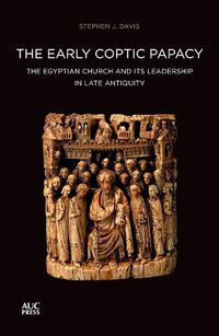 Cover image for The Early Coptic Papacy: The Egyptian Church and its Leadership in Late Antiquity: The Popes of Egypt