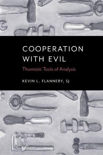 Cover image for Cooperation with Evil: Thomistic Tools of Analysis