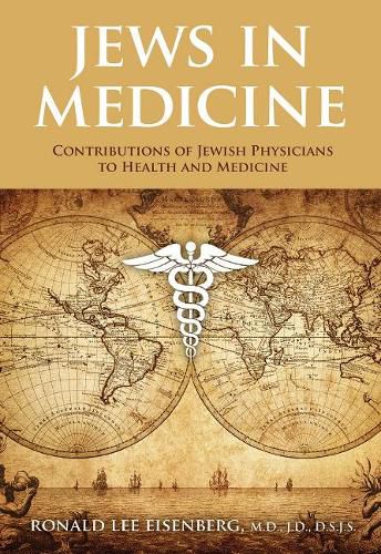 Cover image for Jews in Medicine: Contributions to Health and Healing Through the Ages