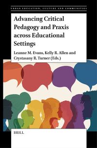 Cover image for Advancing Critical Pedagogy and Praxis across Educational Settings