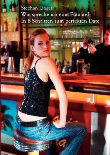 Cover image for Wie spreche ich eine Frau an? In 6 Schritten zum perfekten Date