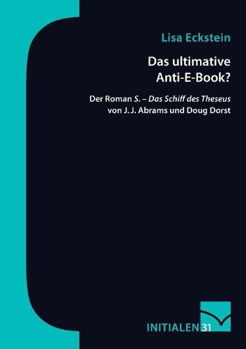 Das ultimative Anti-E-Book?: Der Roman S. - Das Schiff des Theseus von J. J. Abrams und Doug Dorst