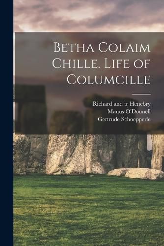 Cover image for Betha Colaim Chille. Life of Columcille