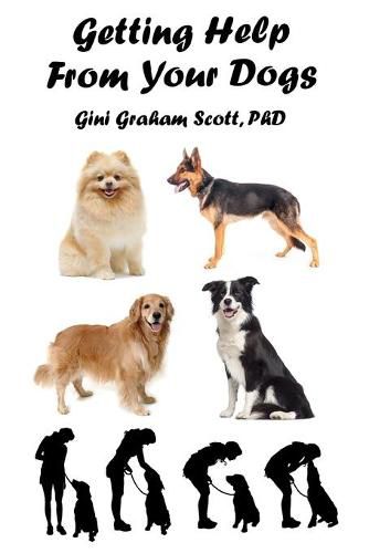 Getting Help from Your Dogs: How to Gain Insights, Advice, and Power Using the Dog Type System