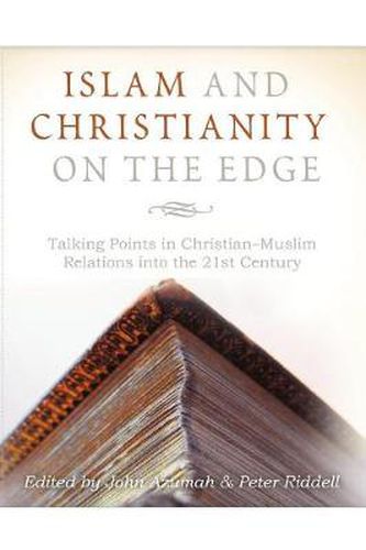 Cover image for Islam and Christianity on the Edge: Talking Points in Christian-Muslim Relations into the 21st Century