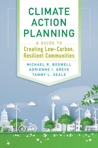 Cover image for Climate Action Planning: A Guide to Creating Low-Carbon, Resilient Communities