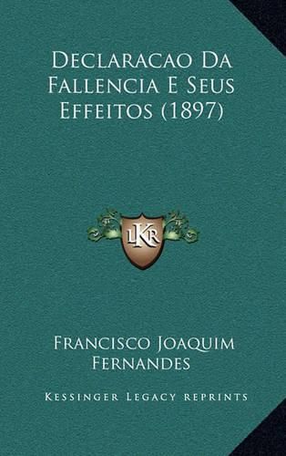 Cover image for Declaracao Da Fallencia E Seus Effeitos (1897)