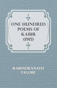 Cover image for One Hundred Poems of Kabir (1915)