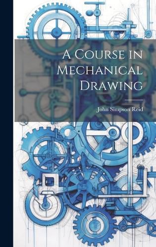 Cover image for A Course in Mechanical Drawing