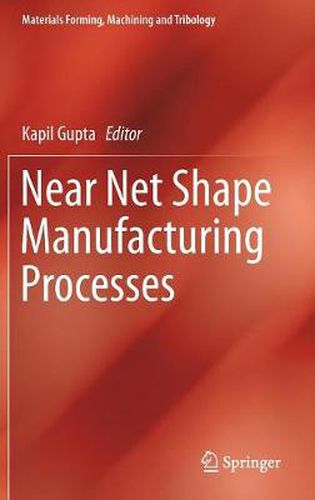 Cover image for Near Net Shape Manufacturing Processes