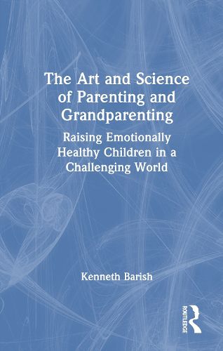 Cover image for The Art and Science of Parenting and Grandparenting
