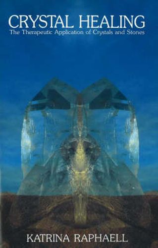 Cover image for Crystal Healing: The Therapeutic Application of Crystals & Stones