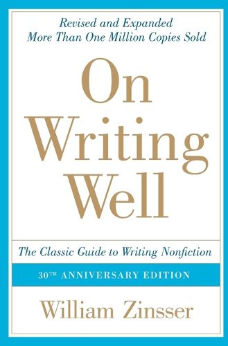 Cover image for On Writing Well: The Classic Guide To Writing Non Fiction