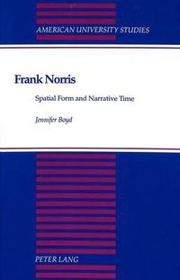 Cover image for Frank Norris: Spatial Form and Narrative Time